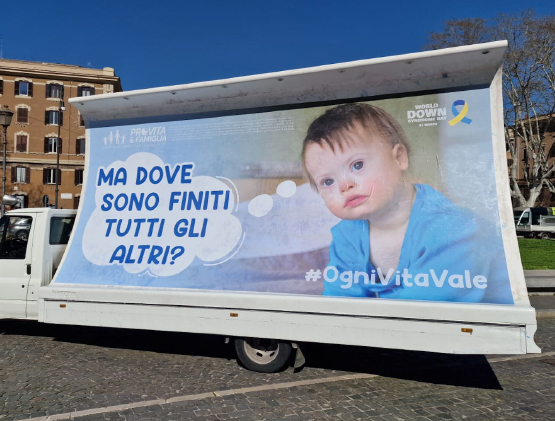 Giornata Sindrome Down. Nostri Camion-vela contro aborti selettivi. Stop genocidio persone con Sindrome di Down 1