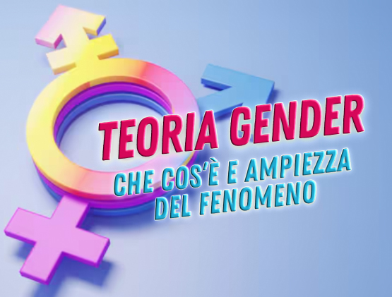 La Teoria Gender: cos'è, come contrastarla e ampiezza del fenomeno 1